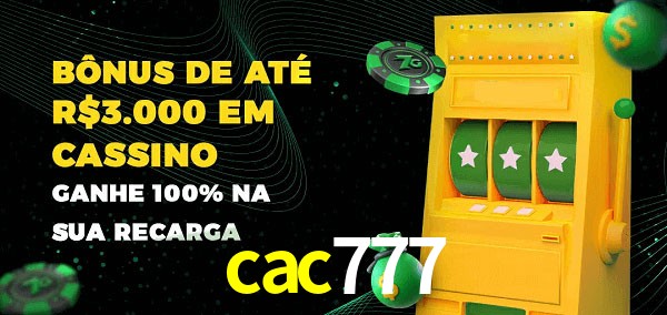 cac777 melhor bônus de depósito